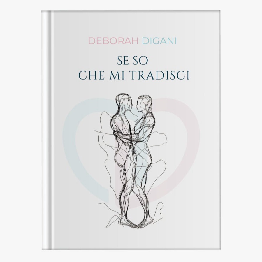 Se so che mi tradisci - Deborah Digani